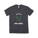 Ride The Tide For A While - Unisex T-Shirt